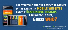 The strategic and the potential winner in the laps with mobile websites and the Responsive designs racing each other, Guess who?
